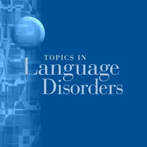 Topics in language disorders journal cover